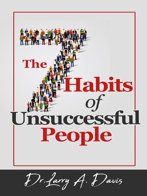 cover image of The 7 Habits of Unsuccessful People